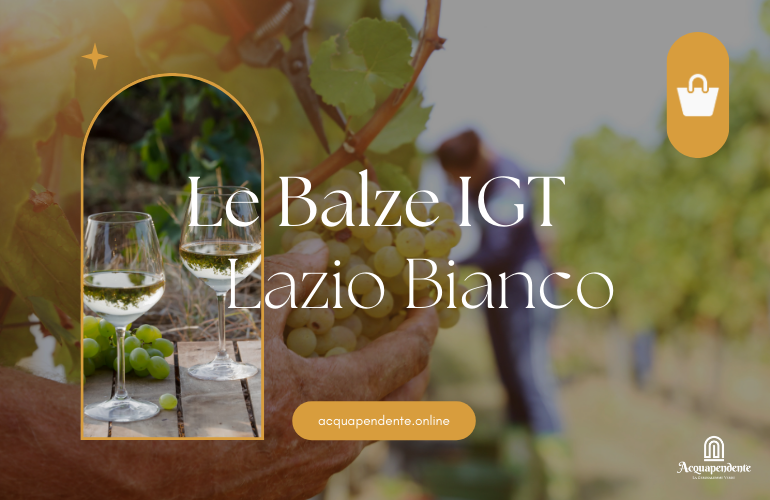 Le Balze IGT Lazio Bianco: Un Sorso di Tradizione e Natura Aquesiana
