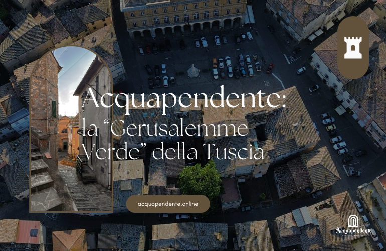 Acquapendente, la “Gerusalemme Verde” della Tuscia